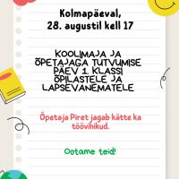 Ootame 1. klassi õpilasi ja vanemaid koolimaja ja õpetajaga tutvuma.